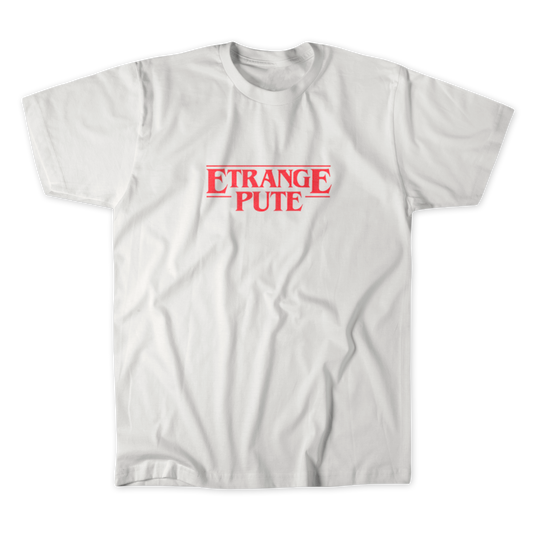 T-SHIRT MANCHES COURTES | "ÉTRANGE PUTE"