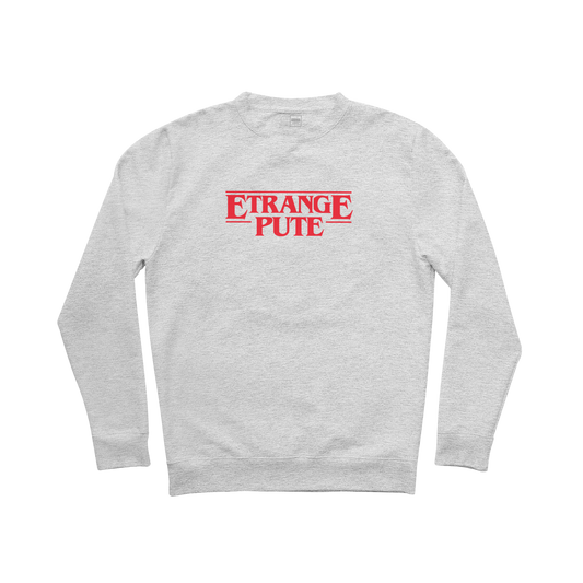 SWEAT-SHIRT COL ROND | "ÉTRANGE PUTE"