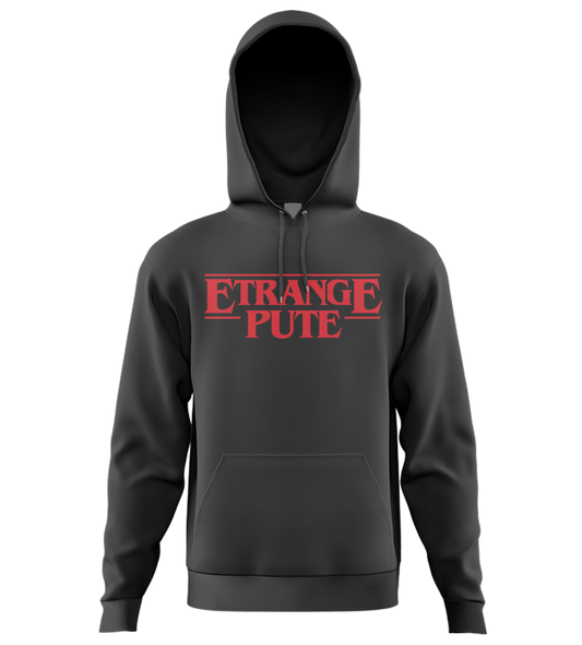 SWEAT-SHIRT CAPUCHE | "ÉTRANGE PUTE"